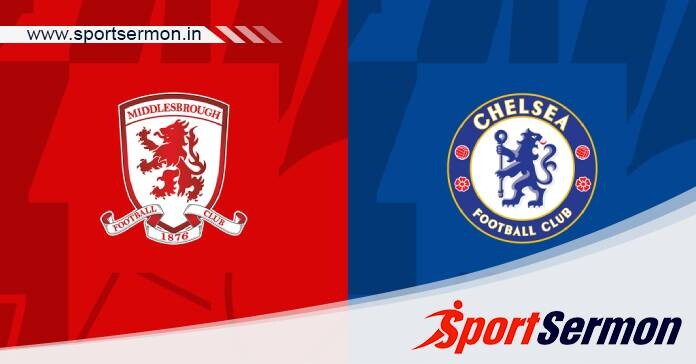 Middlesbrough vs Chelsea: Preview & Prediction  