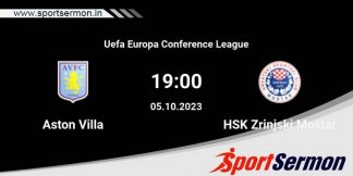 Preview: Aston Villa vs. Zrinjski Mostar - Prediction  